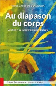 Au diapason du corps. Un chemin de transformation en thérapie - Beaudoux Marie-Christiane