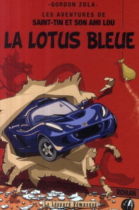 Les aventures de Saint-Tin et son ami Lou Tome 4 : La Lotus bleue - Zola Gordon