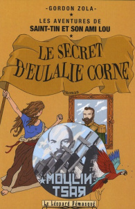 Les aventures de Saint-Tin et son ami Lou Tome 9 : Le secret d'Eulalie Corne - Zola Gordon