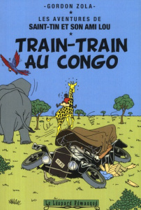 Les aventures de Saint-Tin et son ami Lou Tome 17 : Train-train au Congo - Zola Gordon