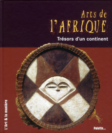 Arts de l'Afrique. Trésors d'un continent - Beaujean-Baltzer Gaëlle