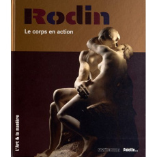 Rodin. Le corps en action - Mettais Valérie