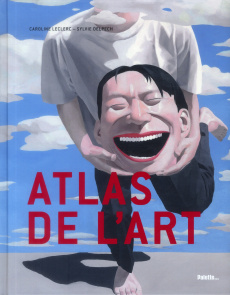 Atlas de l'art - Leclerc Caroline ; Delpech Sylvie