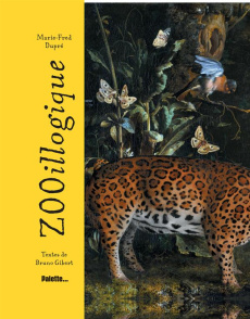 Zooillogique - Dupré Marie-Fred ; Gibert Bruno