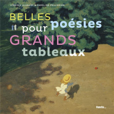 Belles poésies pour grands tableaux - Aladjidi Virginie ; Pellissier Caroline
