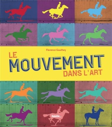 Le mouvement dans l'art - Gauthey Florence