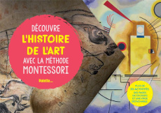 Découvre l'histoire de l'art avec la méthode Montessori - Guyot Christelle ; Faidherbe Mélissa