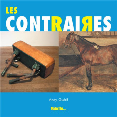 Les contraires - Guérif Andy