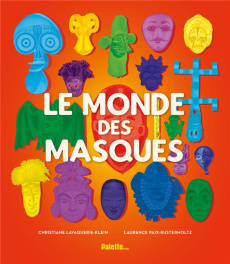 Le monde des masques - Lavaquerie-Klein Christiane ; Paix-Rusterholtz Lau
