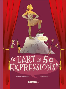 L'art en 50 expressions - Démoulin Marion