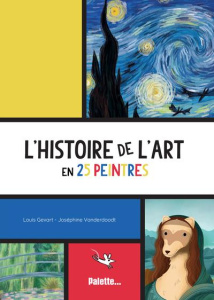 L'histoire de l'art en 25 peintres - Gevart Louis ; Vanderdoodt Joséphine