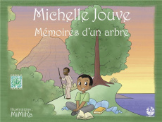 Mémoires d'un arbre. Edition bilingue français-créole - Jouve Michelle