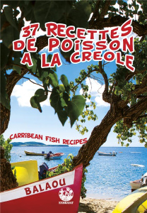 37 recettes de poisson à la créole. Edition bilingue français-anglais - Exbrayat André ; Demont Philippe ; Bergé Gilles ;
