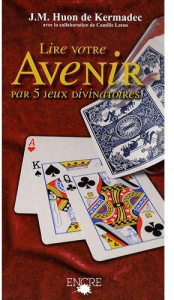 Lire votre avenir par 5 jeux divinatoires - Huon de Kermadec J.M., Laton Camille