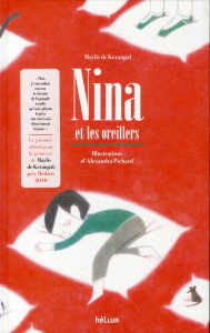 Nina et les oreillers - Kerangal Maylis de ; Pichard Alexandra