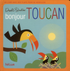 Livre tout-petits bonjour Toucan ! - DWELL STUDIO