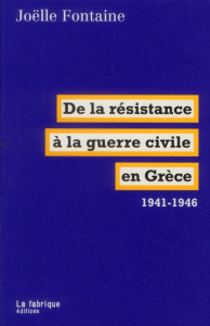 De la résistance à la guerre civile en Grèce 1941-1946 - Fontaine Joëlle