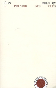 Le pouvoir des clés - Chestov Léon ; Schloezer Boris de ; Fotiade Ramona