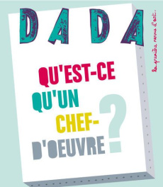 Dada N° 156, Mai 2010 : Qu'est-ce qu'un chef-d'oeuvre ? - Gimonnet Catherine ; Favre Alexandra ; Delavaux Cé