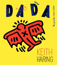 Dada N° 182, Avril 2013 : Keith Haring - Andrews Sandrine ; Kelmachter Hélène ; Simon Cléme