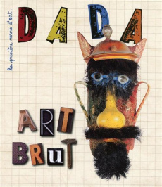 Dada N° 205, novembre 2015 : Art brut - Nobial Christian ; Ullmann Antoine