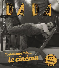 Dada N° 217 : Il était une fois... le cinéma - Nobial Christian ; Ullmann Antoine