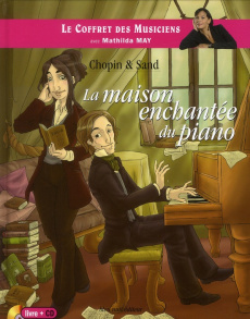 Chopin & Sand. La maison enchantée du piano, avec 1 CD audio - Fardet Pascal ; Séquard Fanny ; May Mathilda