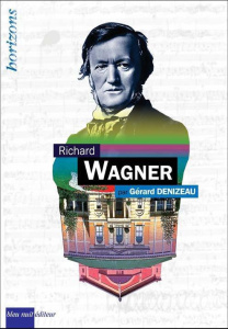 Richard Wagner - Denizeau Gérard