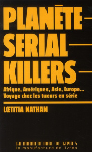 Planète serial killers - Nathan Loetitia