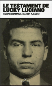 Lucky Luciano, testament - Gosch Martin A. ; Hammer Richard ; Balmont Eric