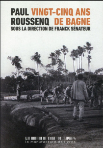 Vingt-cinq ans de bagne - Roussenq Paul ; Sénateur Franck ; Vittori François