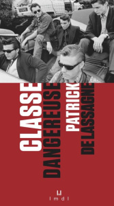 Classe dangereuse - Lassagne Patrick de