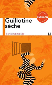 Guillotine sèche - Belbenoit René