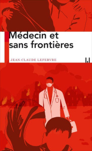 Vocation médecin - Lefebvre Jean-Claude
