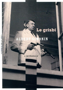Max le menteur L'intégrale : Le grisbi. Touchez pas au grisbi ! ; La cave se rebiffe ; Grisbi or not - Simonin Albert ; Guérif François