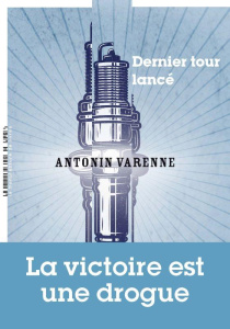 Dernier tour lancé - Varenne Antonin