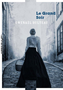 Le grand soir - Bulteau Gwenaël