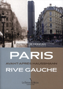 Paris Avant-Après Haussmann. Rive gauche - Moncan Patrice de ; Marville Charles