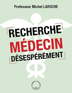 Recherche médecin désespérément - Laroche Michel