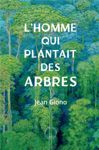 L'homme qui plantait des arbres - Giono Jean