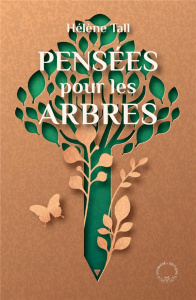 Pensées pour les arbres - Tall Hélène