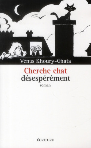 Cherche chat désespérément - Khoury-Ghata Vénus