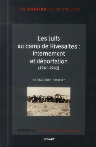 LES JUIFS AU CAMP DE RIVESALTES MEMORIAL - DOULUT A