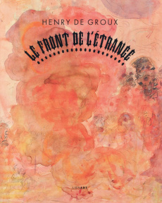 Henry De Groux - Le front de l'étrange - Collectif