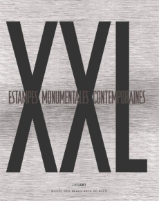 XXL - Estampes monumentales contemporaines - Collectif