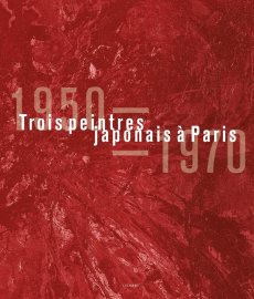 Trois peintres japonais à Paris. 1950-1970 - Collectif