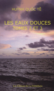 Les eaux douces. Tomes 2 et 3 - Huynh Quoc Te