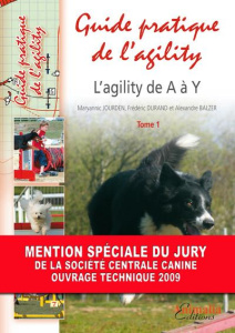 Guide pratique de l'agility. Tome 1, L'agility de A à Z - Jourden Maryannic ; Durand Frédéric ; Balzer Alexa
