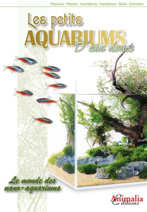 Les petits aquariums d'eau douce. Le monde des nano-aquariums - ALLAIN GIREG