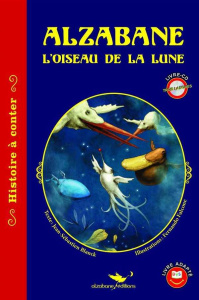 Alzabane, l'oiseau de la lune. Edition français-anglais-espagnol. Avec 1 CD audio - Blanck Jean-Sébastien